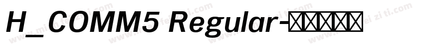 H_COMM5 Regular字体转换